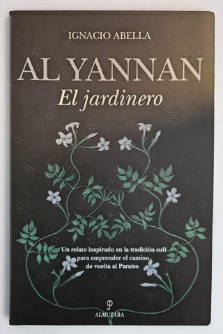 Otra forma de leer jardines. Portada del libro de Ignacio Abella titulado Al Yannan. El Jardinero - Eguzki Eco Jardín